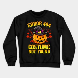 Halloween Costume Not Found Error Funny Humor Crewneck Sweatshirt